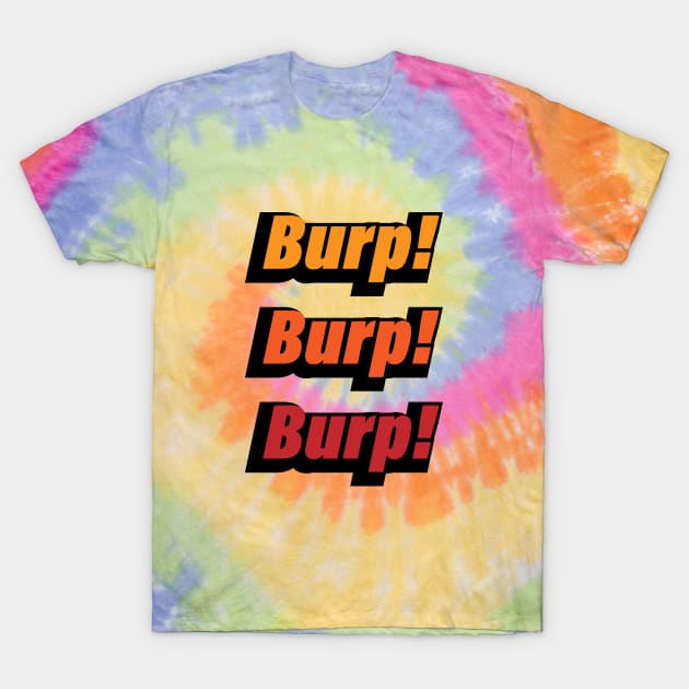 Burp colorful typography design T-Shirt by CRE4T1V1TY